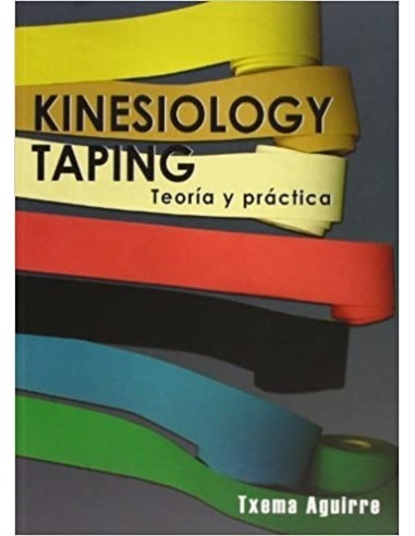 KINESIOLOGIA TAPING LIBRO. TEORIA Y PRACTICA. TXEM